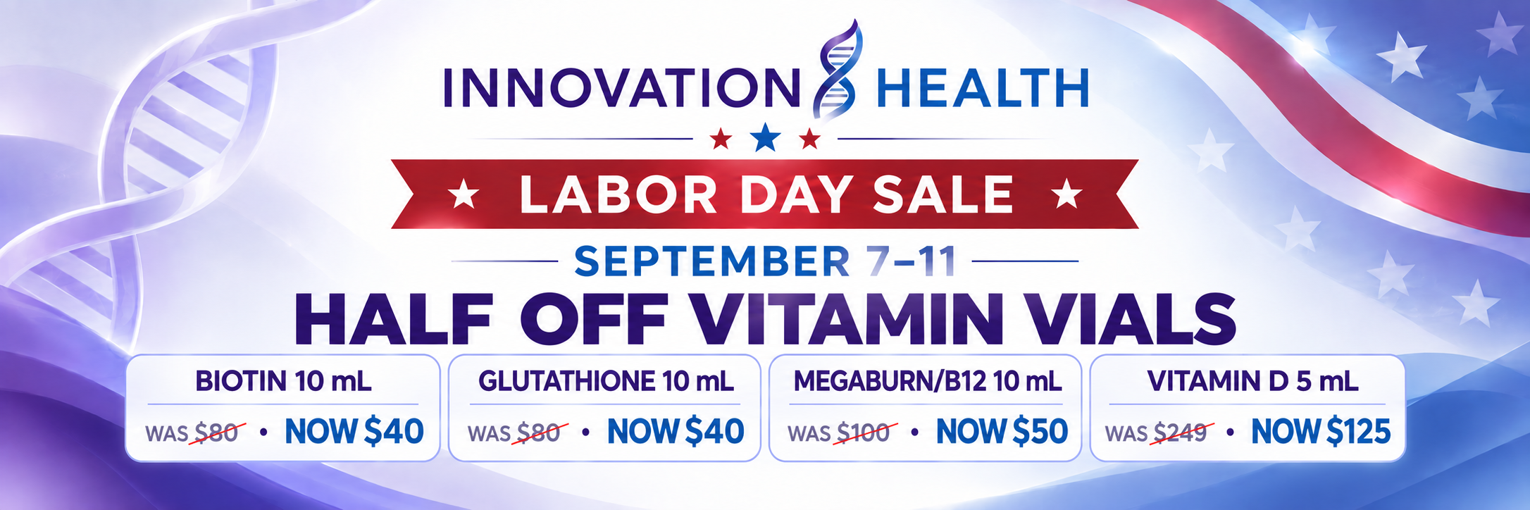 Patriotic sale banner announcing Labor Day Half Off Vitamin Vials with four products and sale prices: Biotin $40, Glutathione $40, Megaburn/B12 $50, Vitamin D $125 (crossed original prices).